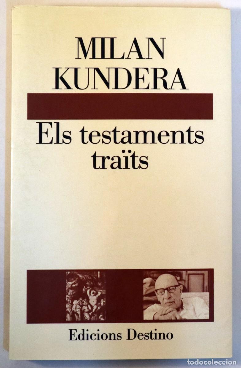 Libros de segunda mano: KUNDERA, Milan - ELS TESTAMENTS TRA&Iuml;TS - Barcelona 1994 - 1a edici&oacute; en catal&agrave; - Foto 1
