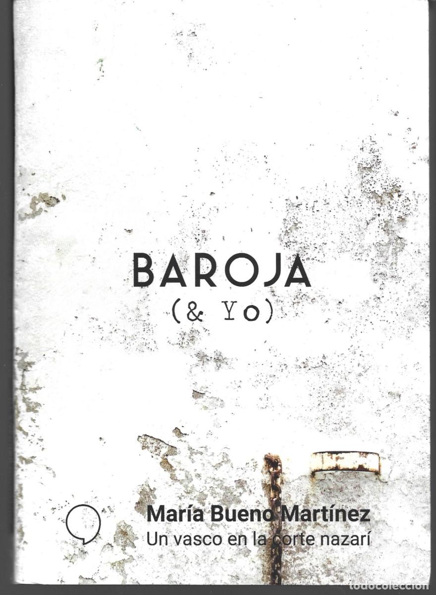 Second hand books: Mar&iacute;a BUENO MART&Iacute;NEZ : Un vasco en la corte nazar&iacute;. (Ipso Eds., col. Baroja & Yo # 23, 2019)