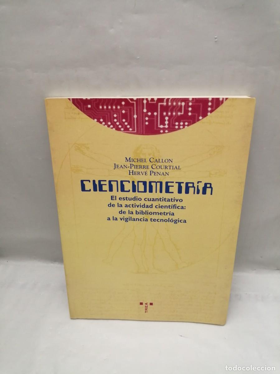 Livres d'occasion: CIENCIOMETR&Iacute;A. El estudio cuantitativo de la actividad cient&iacute;fica (Primera edici&oacute;n)
