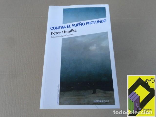 Libros de segunda mano: HANDKE, Peter: Contra el sue&ntilde;o profundo (Trad:Cecilia Dreymuller) - Foto 1
