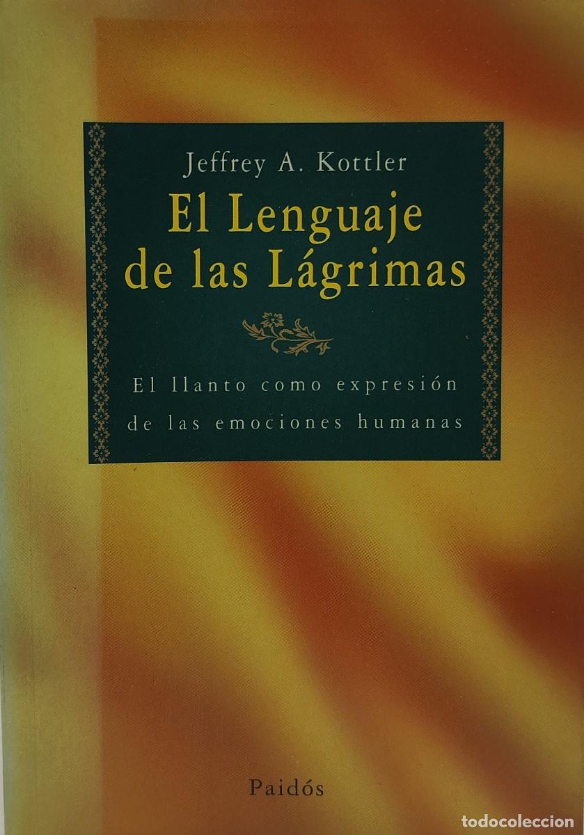 Livres d'occasion: EL LENGUAJE DE LAS L&Aacute;GRIMAS - JEFFREY A. KOTTLER