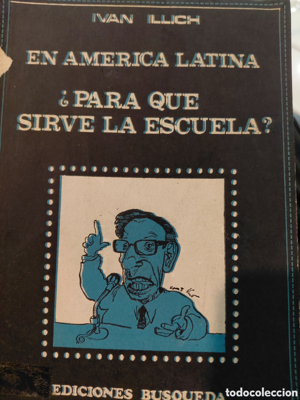 Second hand books: Iv&aacute;n Illich. &iquest;Para qu&eacute; sirve la escuela?