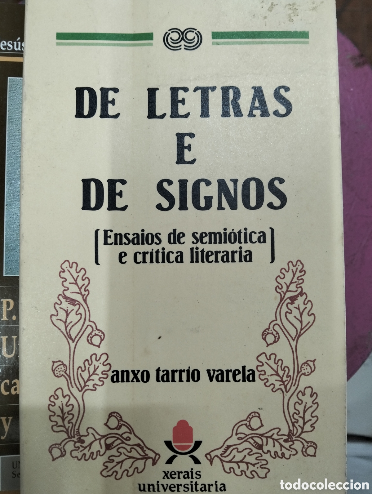 Libros de segunda mano: De letras e de signos(ensaios de semi&oacute;tica e cr&iacute;tica literaria)anxo tarrio Varela,1987,edita xerais