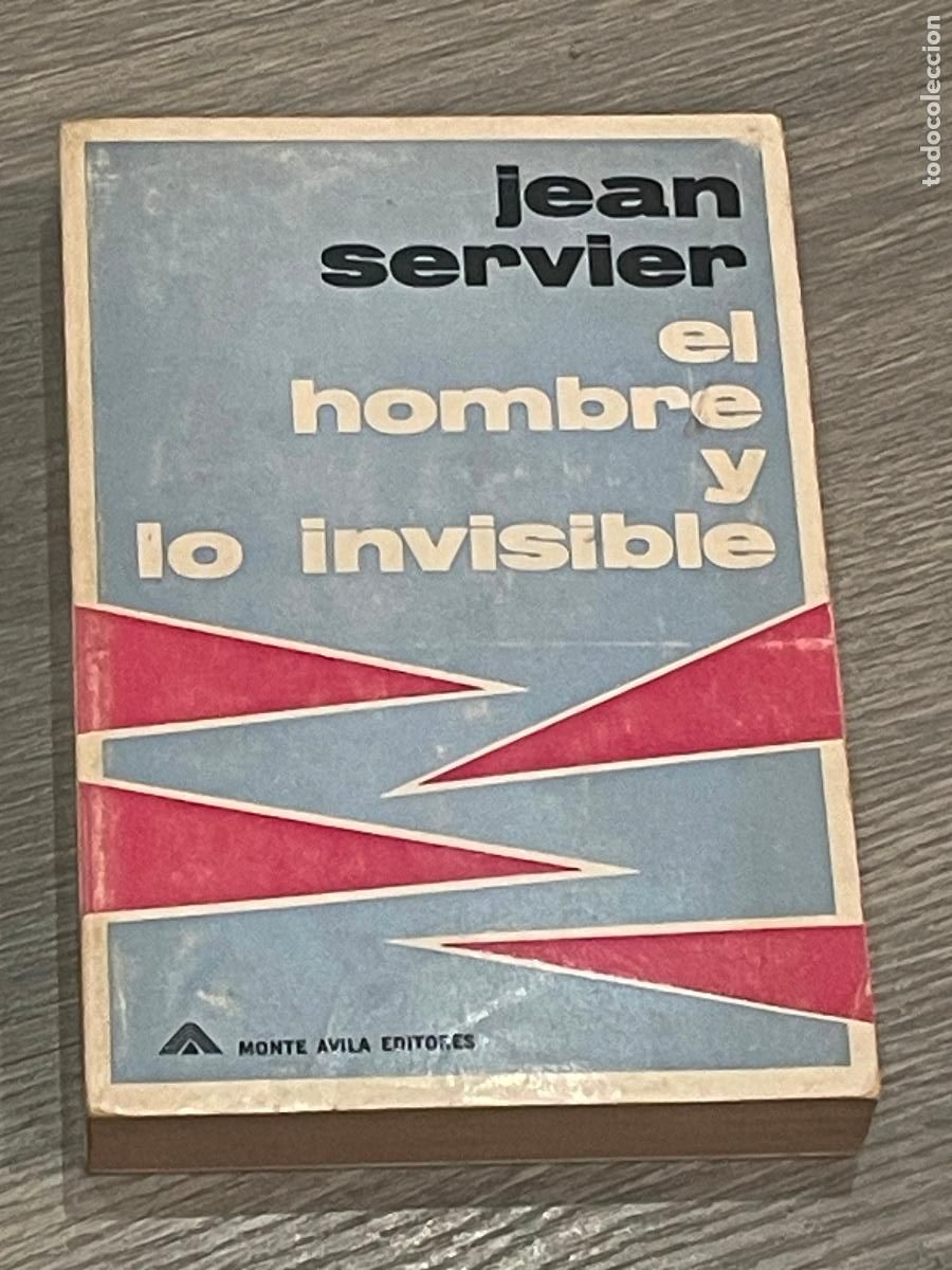 Libros de segunda mano: JEAN SERVIER - EL HOMBRE Y LO INVISIBLE - ED.MONTE AVILA 1970