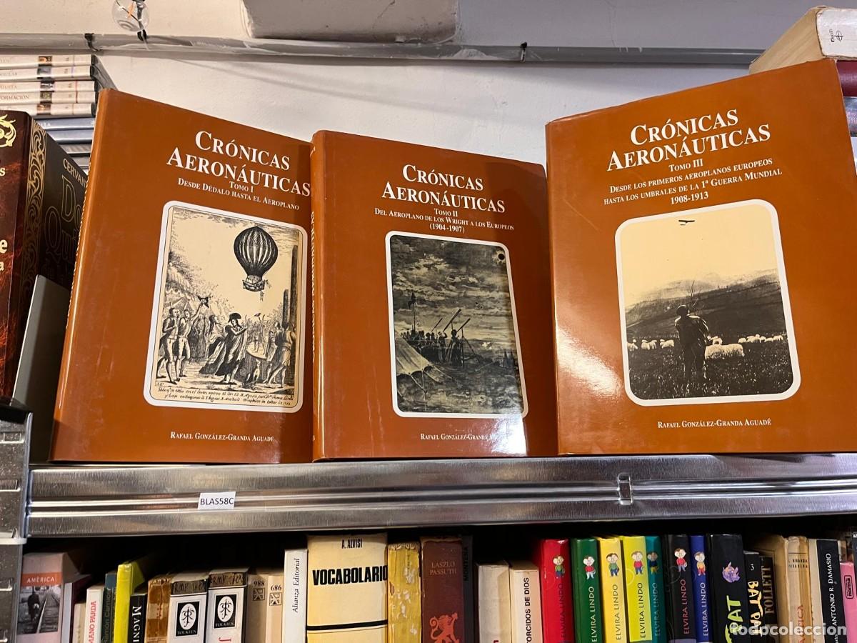 Libros de segunda mano: BLAS58C CRONICAS AERONAUTICAS, TRES TOMOS I (1) II (2) III (3). RAFAEL GONZALEZ-GRANDA AGUADE