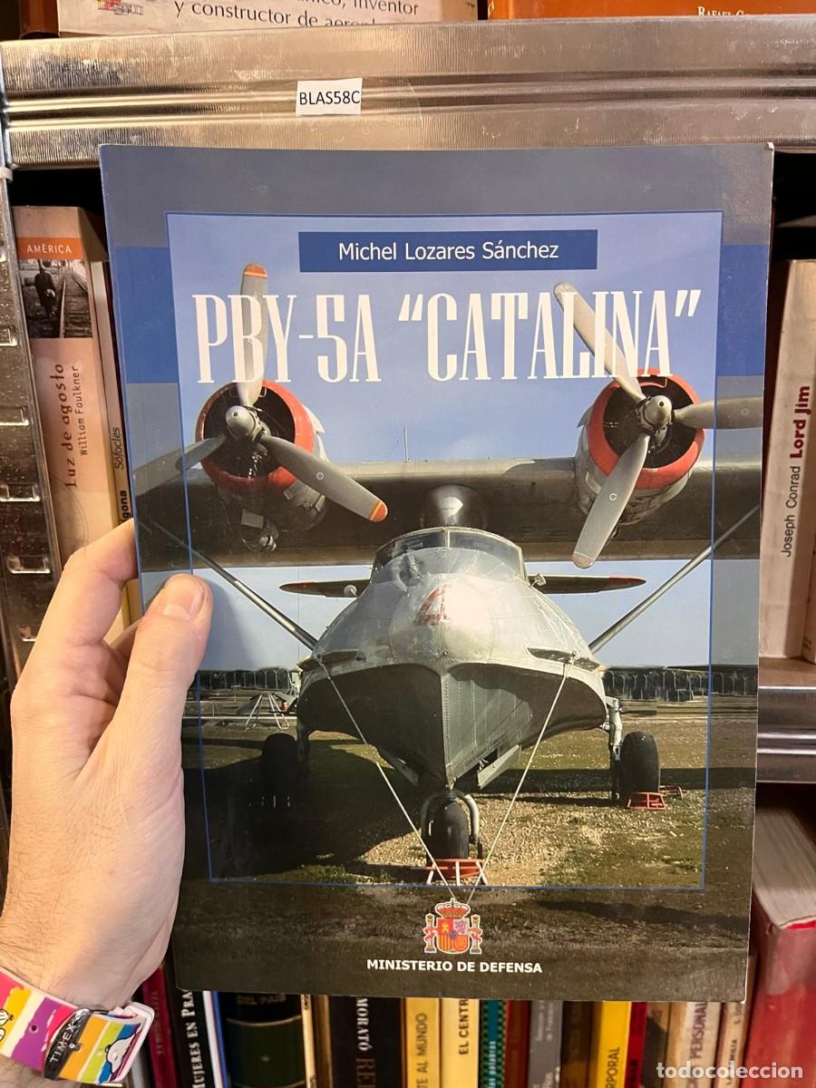 Libros de segunda mano: BLAS58C PBY-5A CATALINA MICHEL LOZARES SANCHEZ aviaci&oacute;n ministerio de defensa espa&ntilde;a
