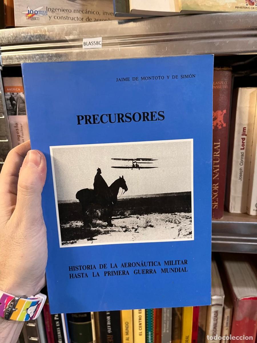 Libros de segunda mano: BLAS58C PRECURSORES, HISTORIA DE LA AERONAUTICA MILITAR HASTA LA PRIMERA GUERRA MUNDIAL. J. MONTOTO
