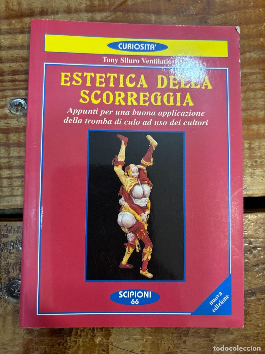 Libros de segunda mano: Estetica della scorreggia. Appunti per una buona applicazione della tromba di culo ad uso dei cultor