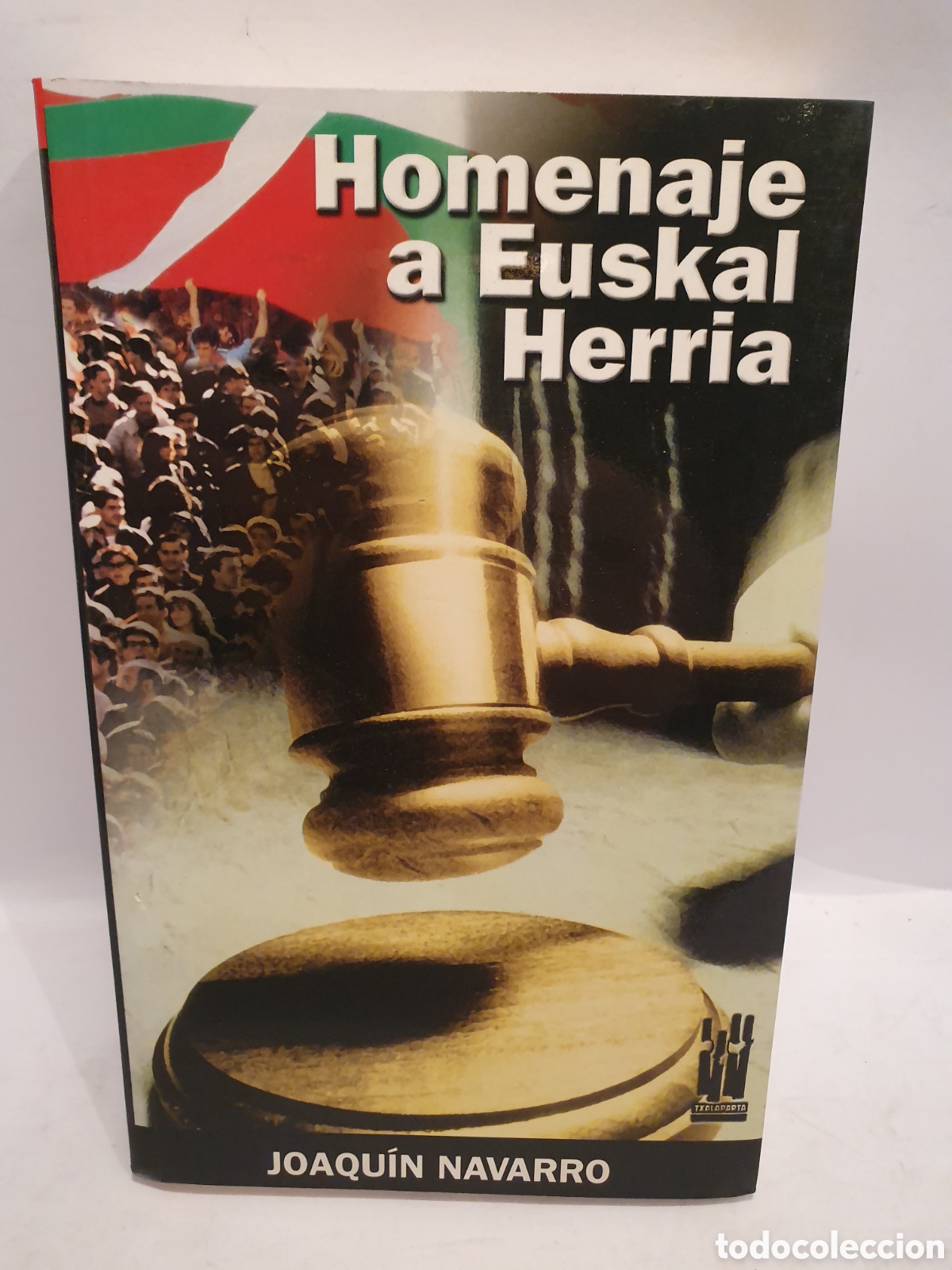 Gebrauchte B&uuml;cher: HOMENAJE A EUSKAL HERRIA. JOAQUIN MAVARRA. TXALAPARTA.