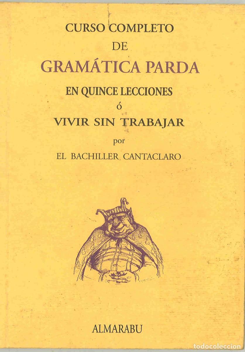 Libros de segunda mano: Curso completo de gram&aacute;tica parda en quince lecciones o vivir sin trabajar