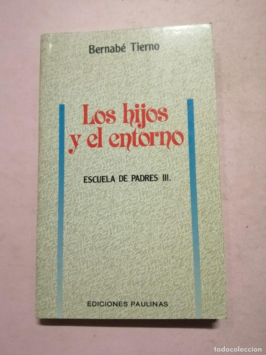 Libros de segunda mano: LOS HIJOS Y EL ENTORNO (BERNABE TIERNO)