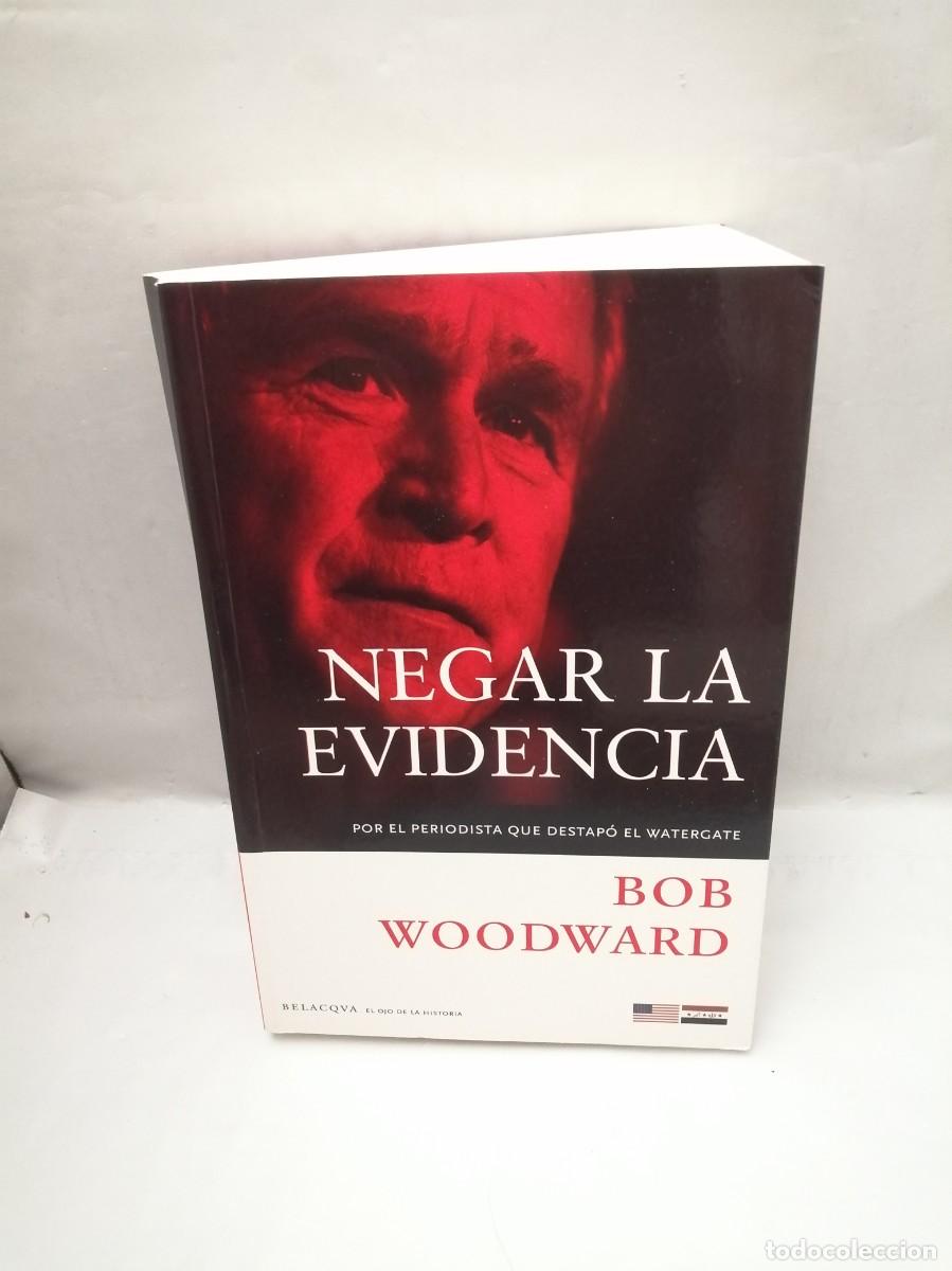 Libros de segunda mano: Negar la Evidencia, por el periodista que destap&oacute; el Watergate (Primera edici&oacute;n)