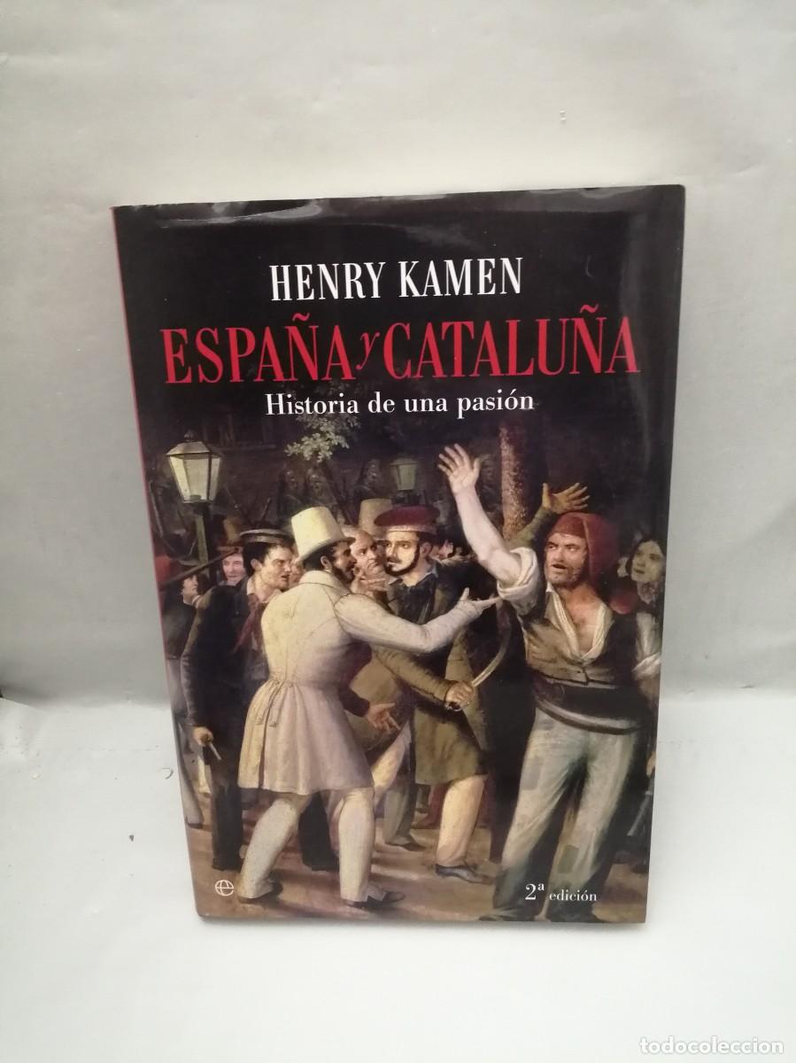 Gebrauchte B&uuml;cher: Espa&ntilde;a y Catalu&ntilde;a: Historia de una pasi&oacute;n (tapa dura)