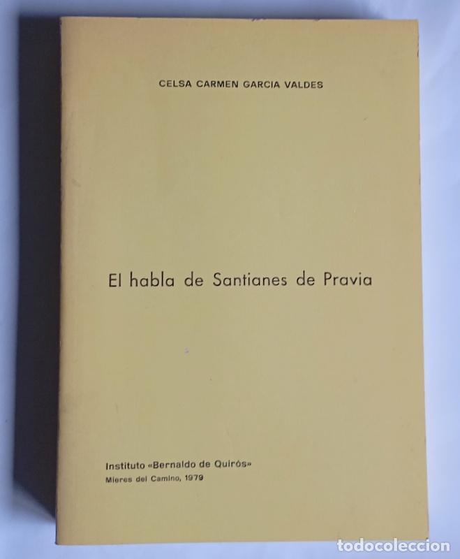 Gebrauchte B&uuml;cher: EL HABLA DE SANTIANES DE PRAVIA - CELSA C. GARCIA VALDES -EDIT. INSTITUTO BERNALDO DE QUIROS. MIERES