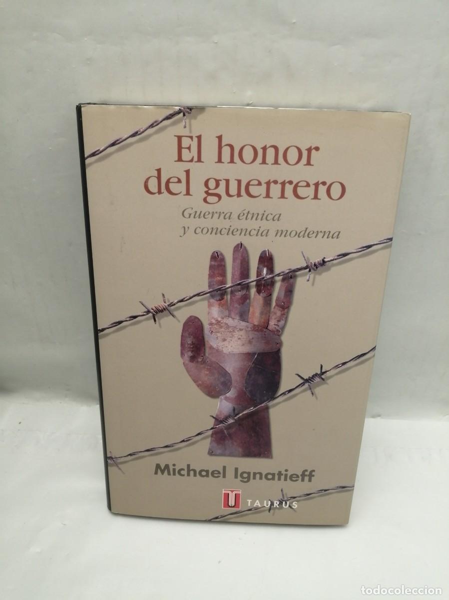 Livres d'occasion: El honor del guerrero: Guerra &eacute;tnica y conciencia moderna (Primera edici&oacute;n, tapa dura)