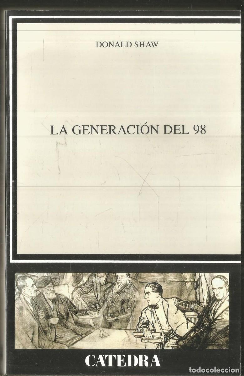 Libros de segunda mano: DONALD SHAW. LA GENERACION DEL 98. CATEDRA. PRIMERA EDICION - Foto 1