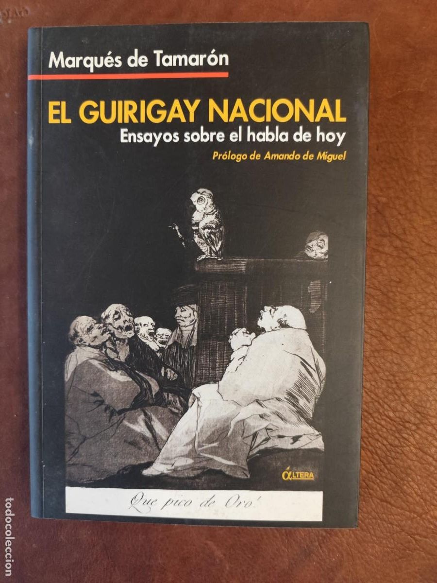 Libros de segunda mano: Marqu&eacute;s de Tamar&oacute;n. EL GUIRIGAY NACIONAL. ENSAYOS SOBRE EL HABLA DE HOY. Pr&oacute;logo de Amando de Miguel