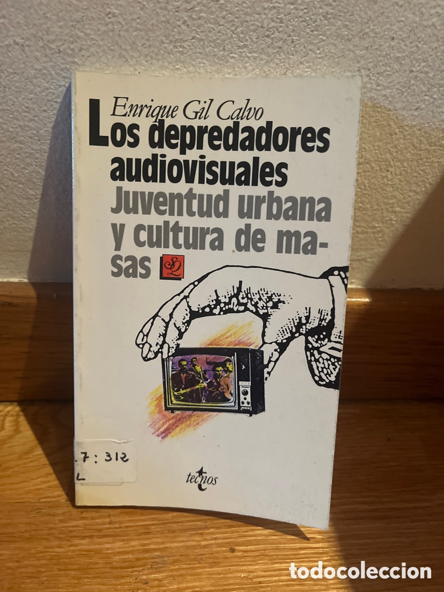 Libros de segunda mano: los depredadores audiovisuales juventud urbana y cultura de masas enrique gil calvo