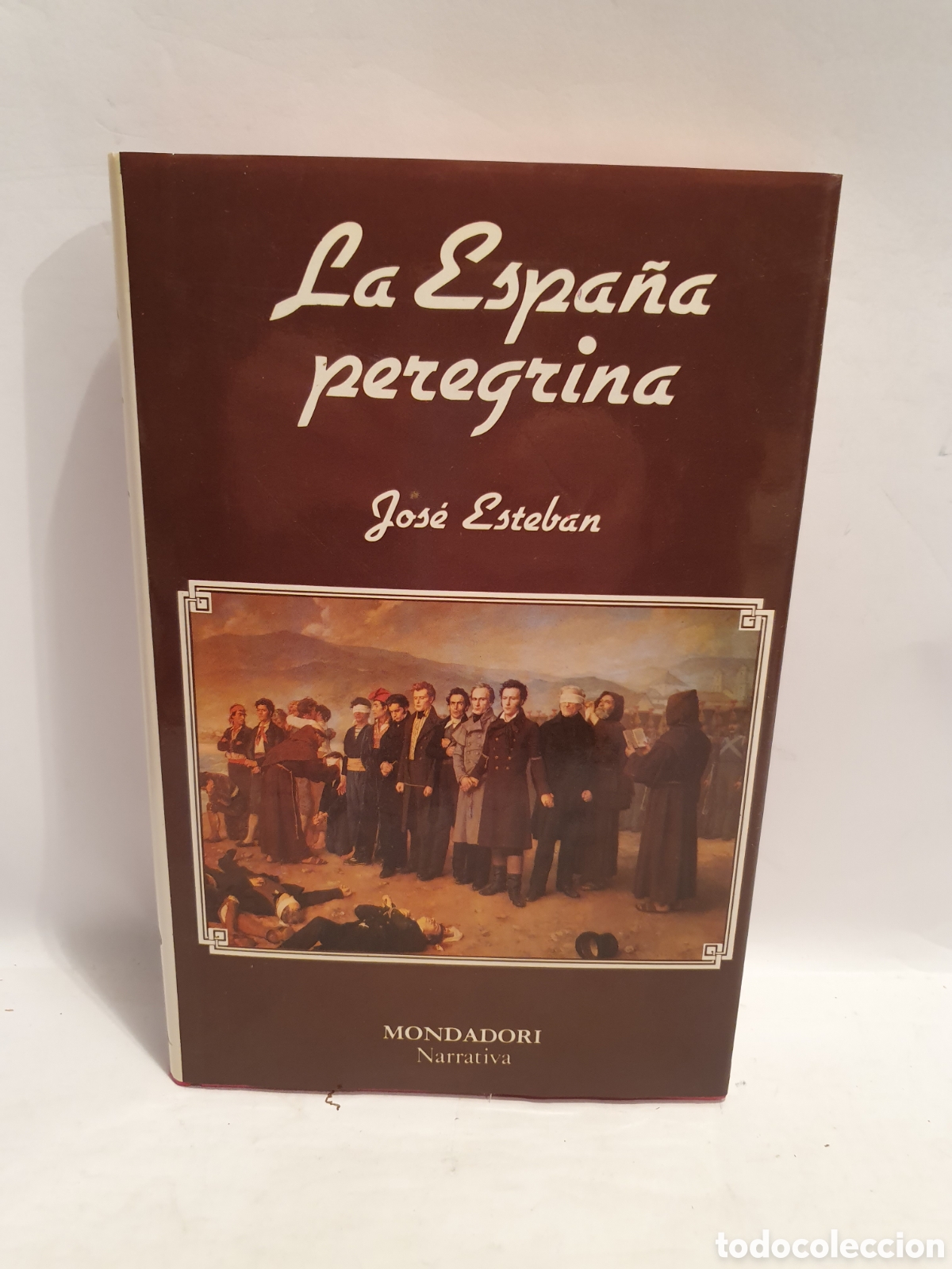 Libros de segunda mano: LA ESPA&Ntilde;A PEREGRINA. JOSE ESTEBAN. MONDADORI 1988.