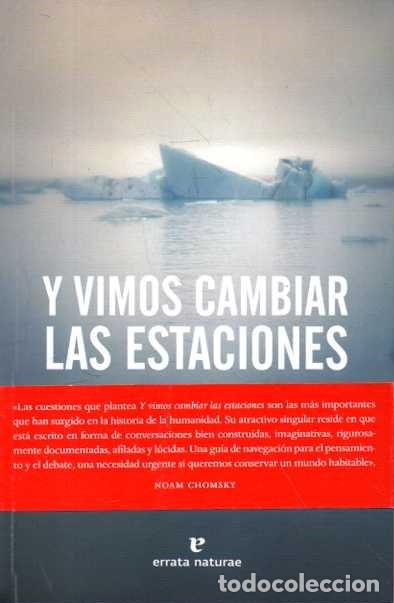 Second hand books: Y VIMOS CAMBIAR LAS ESTACIONES. C&Oacute;MO AFRONTAR EL CAMBIO CLIM&Aacute;TICO EN SEIS ESCENAS. - KITCHER, Philip
