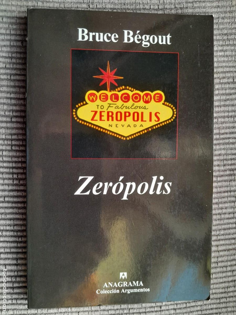 Libros de segunda mano: ZEROPOLIS . BRUCE BEGOUT . ANAGRAMA 2007 - Foto 1