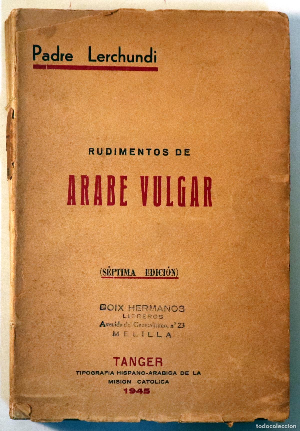 Second hand books: LERCHUNDI, Padre - Rudimentos de ARABE VULGAR - Tanger 1945
