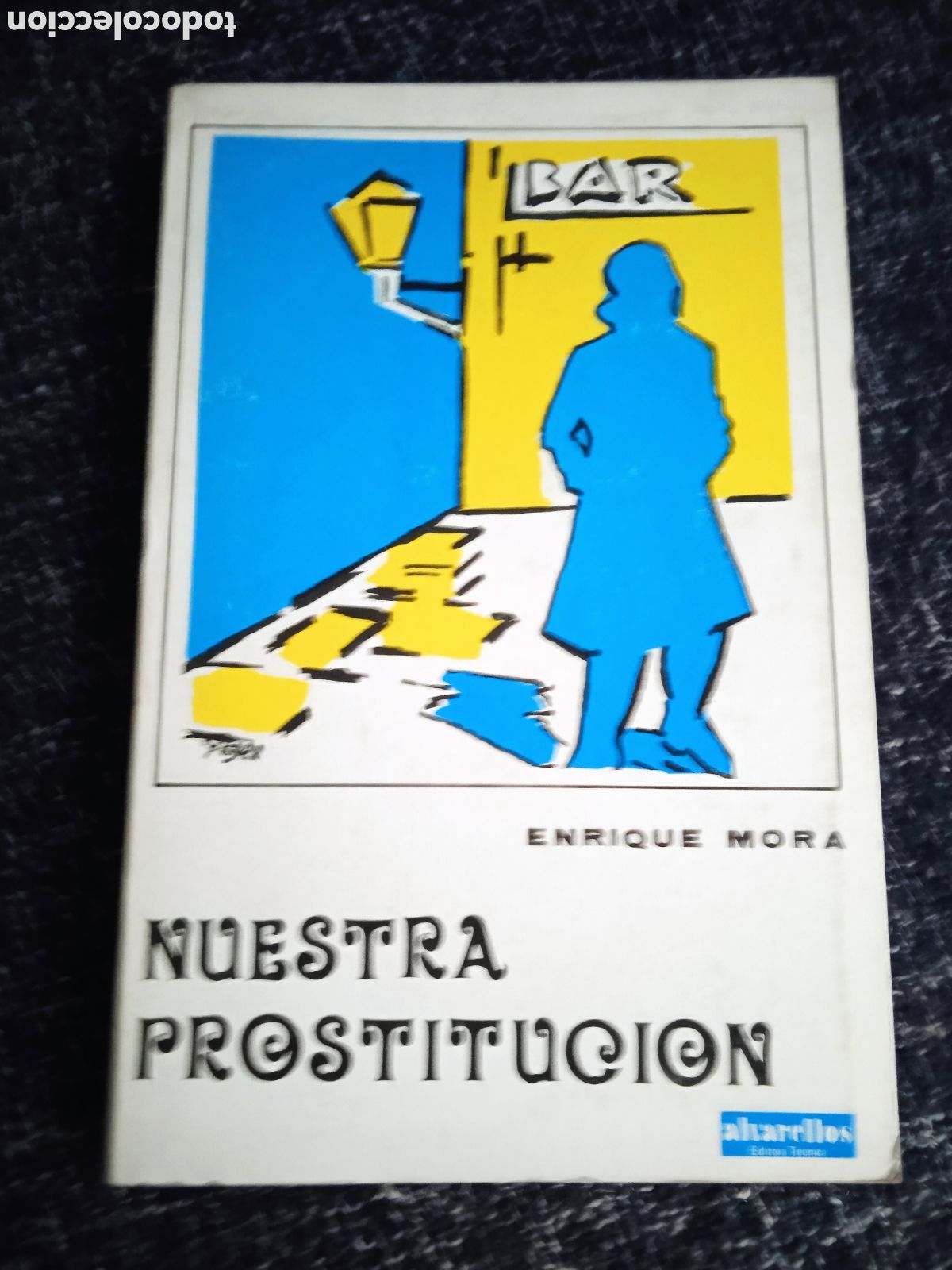 Libros de segunda mano: NUESTRA PROSTITUCION / ENRIQUE MORA