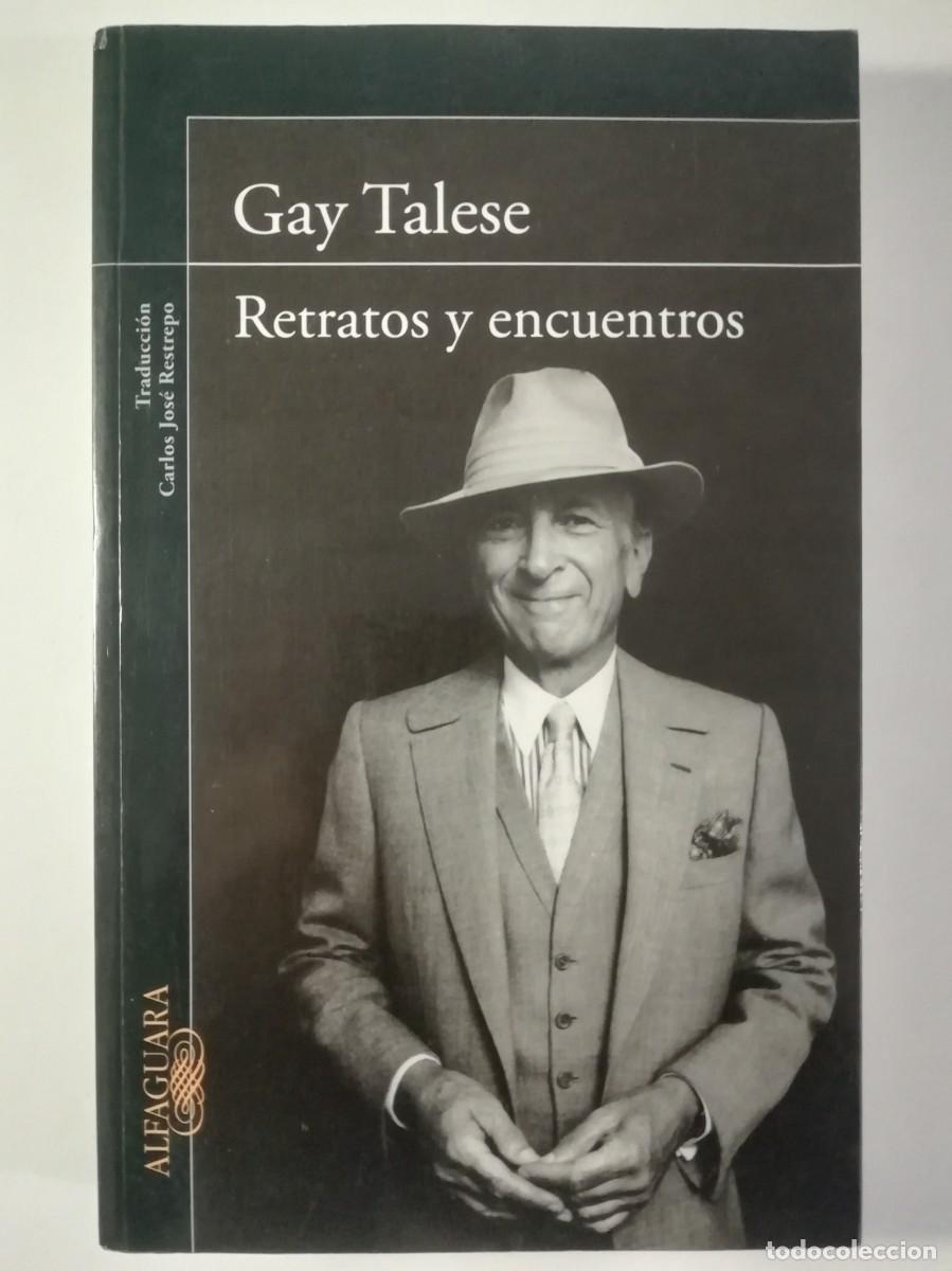 Gebrauchte B&uuml;cher: RETRATOS Y ENCUENTROS - GAY TALESE - ED. ALFAGUARA 2010