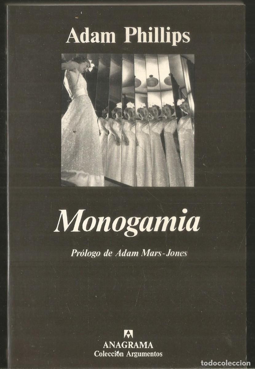 Libros de segunda mano: ADAM PHILLIPS. MONOGAMIA. ANAGRAMA. PRIMERA EDICION - Foto 1