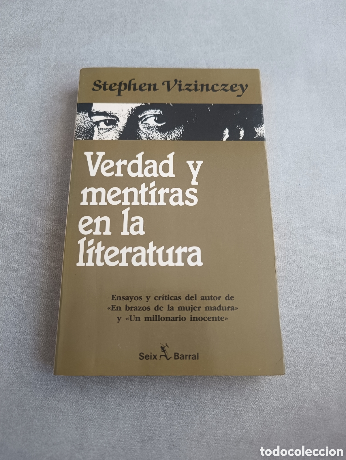 Libri di seconda mano: Verdad y mentiras en la literatura. Stephen Vizinczey.
