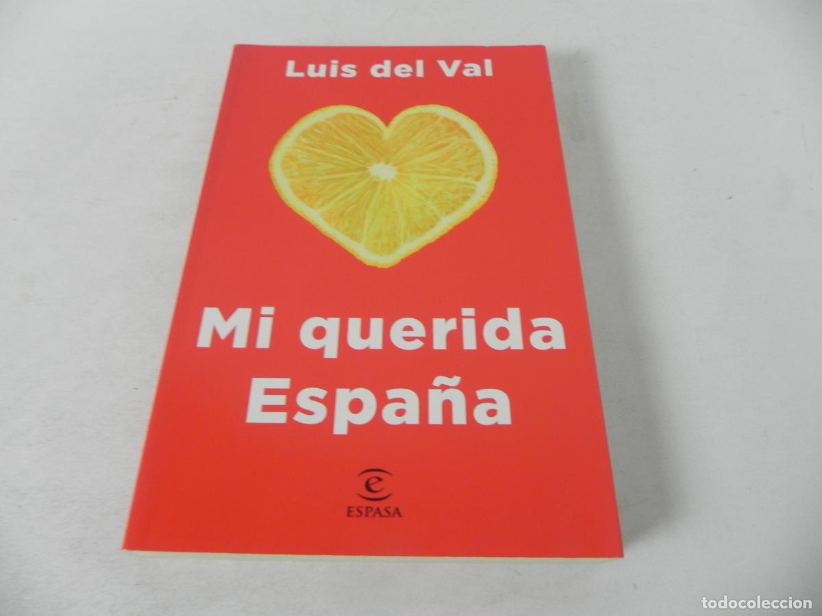 Libros de segunda mano: MI QUERIDA ESPA&Ntilde;A (LUIS DEL VAL) ESPASA-2018 - Foto 2