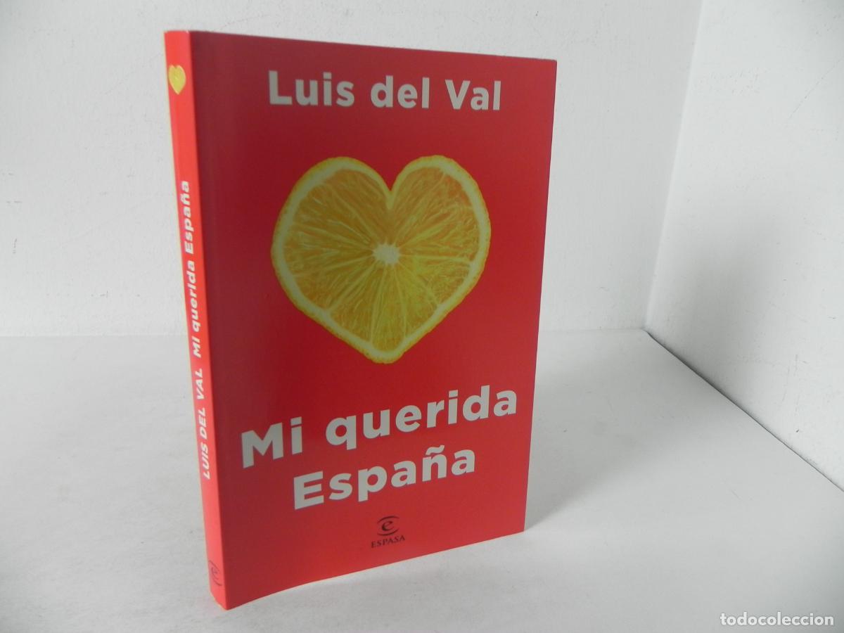 Libros de segunda mano: MI QUERIDA ESPA&Ntilde;A (LUIS DEL VAL) ESPASA-2018 - Foto 1