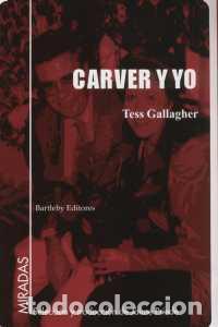 Libros de segunda mano: Carver y yo. - Gallagher, Tess. - Foto 1