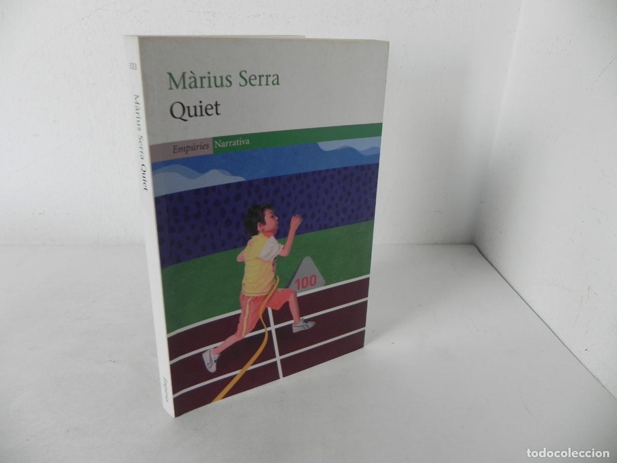 Libros de segunda mano: QUIET (M&Agrave;RIUS SERRA) ED. EMP&Uacute;RIES-2008 1&ordf; EDICI&Oacute; (EN CATAL&Aacute;N) - Foto 1