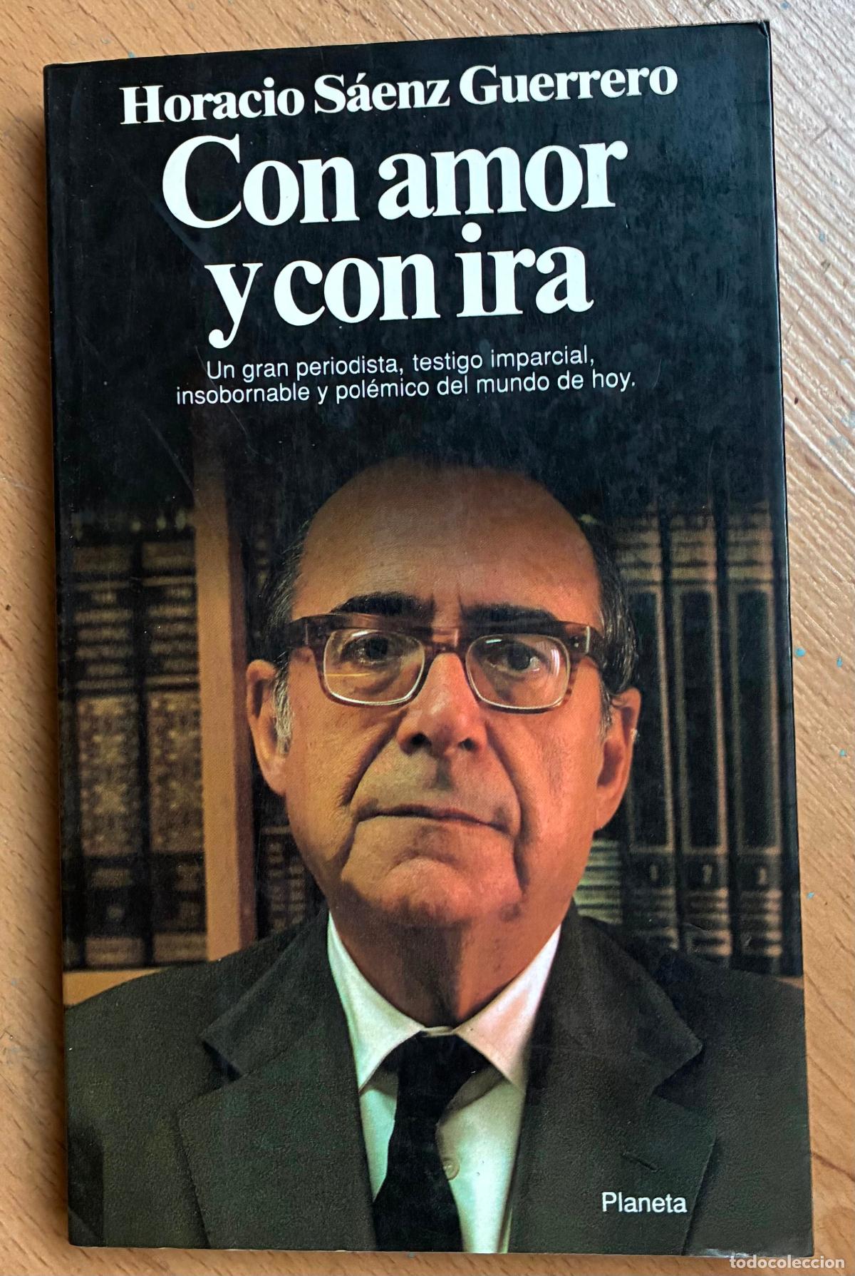 Libros de segunda mano: CON AMOR Y CON IRA, Horacio Saenz Guerrero - Foto 1