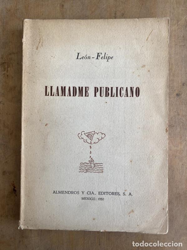 Libros de segunda mano: Llamadme Publicano - Felipe Leon - Foto 1
