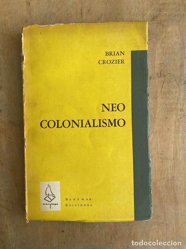 Libros de segunda mano: Neo Colonialismo - Crozier Brian - Foto 1