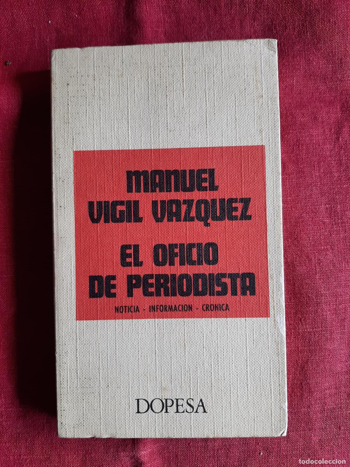 Libri di seconda mano: El oficio de periodista. Noticia, informaci&oacute;n, cr&oacute;nica - Vigil V&aacute;zquez, Manuel