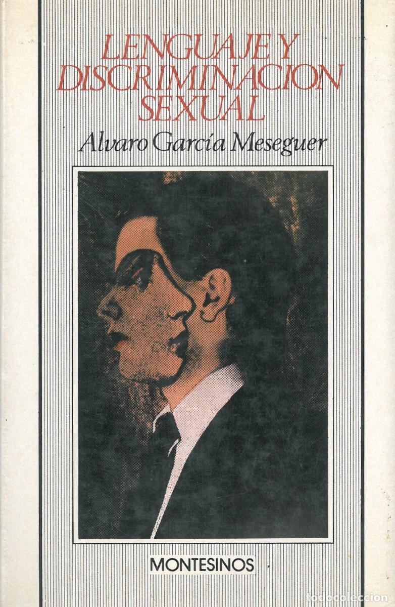 Libri di seconda mano: Lenguaje y Discriminacion Sexual - Garcia Meseguer, Alvaro