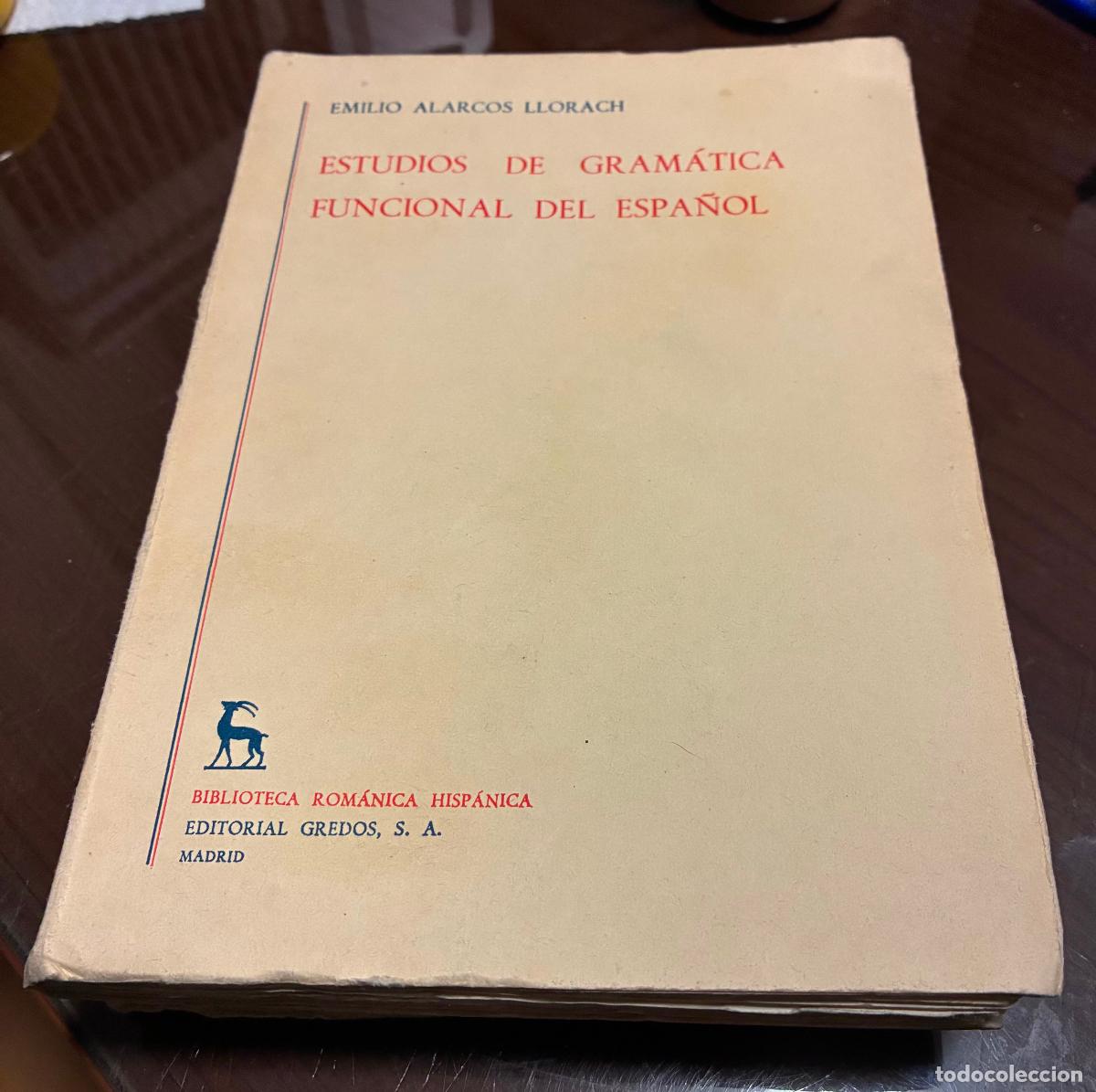 Libros de segunda mano: ESTUDIOS DE GRAMATICA FUNCIONAL DEL ESPA&Ntilde;OL, Emilio Alarcos LLorach - Foto 1