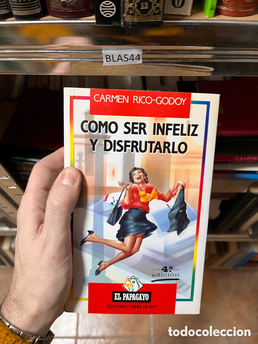 Livros em segunda m&atilde;o: BLAS44 CARMEN RICO-GODOY COMO SER INFELIZ Y DISFRUTARLO