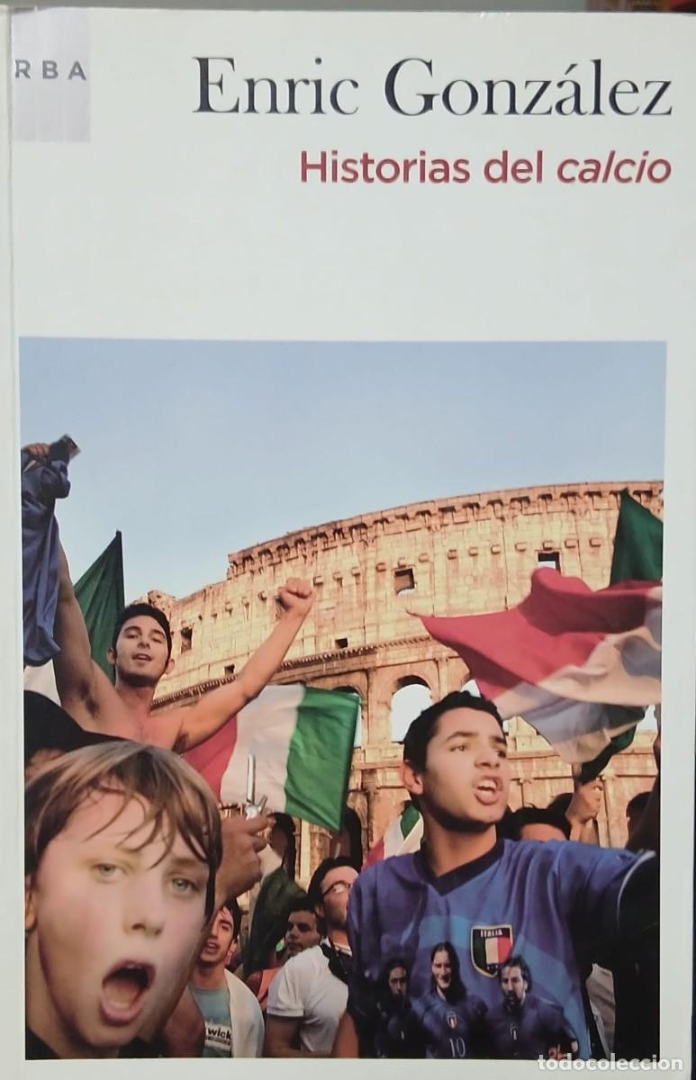 Livres d'occasion: HISTORIAS DEL CALCIO &ndash; ENRIC GONZALEZ TORRALBA