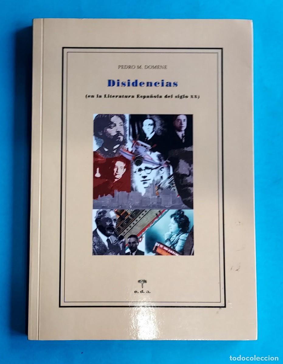 Libros de segunda mano: DISIDENCIAS EN LA LITERATURA ESPA&Ntilde;OLA DEL SIGLO XX PEDRO M. DOMENE SILVERIO LANZA COLOMBINE BAREA&hellip;