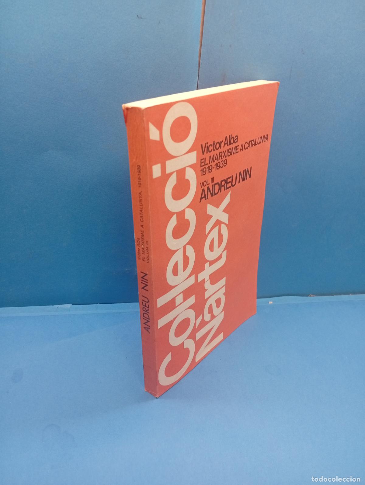 Second hand books: VICTOR ALBA. - EL MARXISME A CATALUNYA (1919-1939) VOLUM III. ANDREU NIN