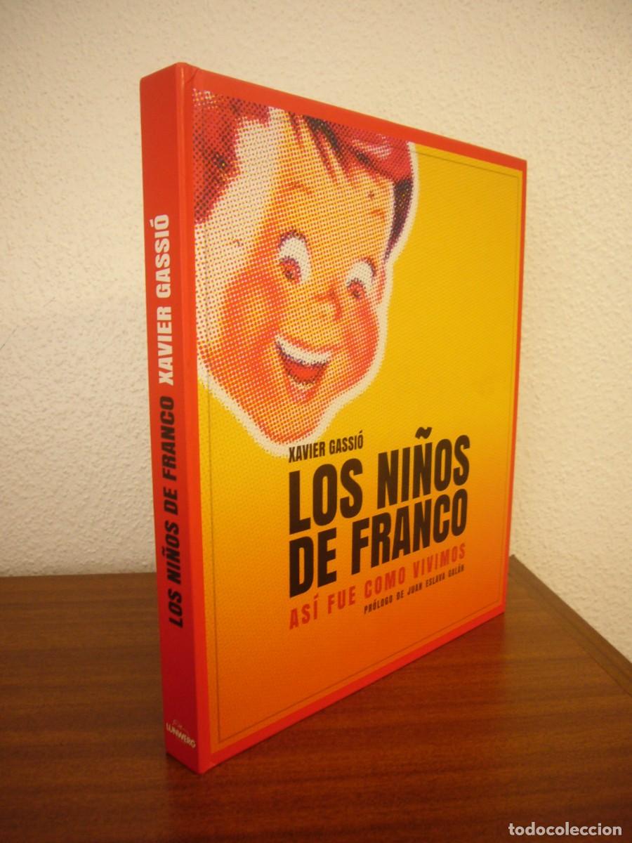 Second hand books: XAVIER GASSI&Oacute;: LOS NI&Ntilde;OS DE FRANCO. AS&Iacute; FUE COMO VIVIMOS (PLANETA/ LUNWERG, 2013) COMO NUEVO
