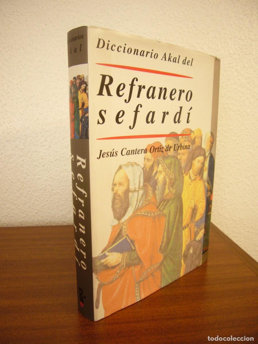 Libros de segunda mano: DICCIONARIO AKAL DEL REFRANERO SEFARD&Iacute; (2004) JES&Uacute;S CANTERA ORTIZ DE URBINA. PERFECTO.