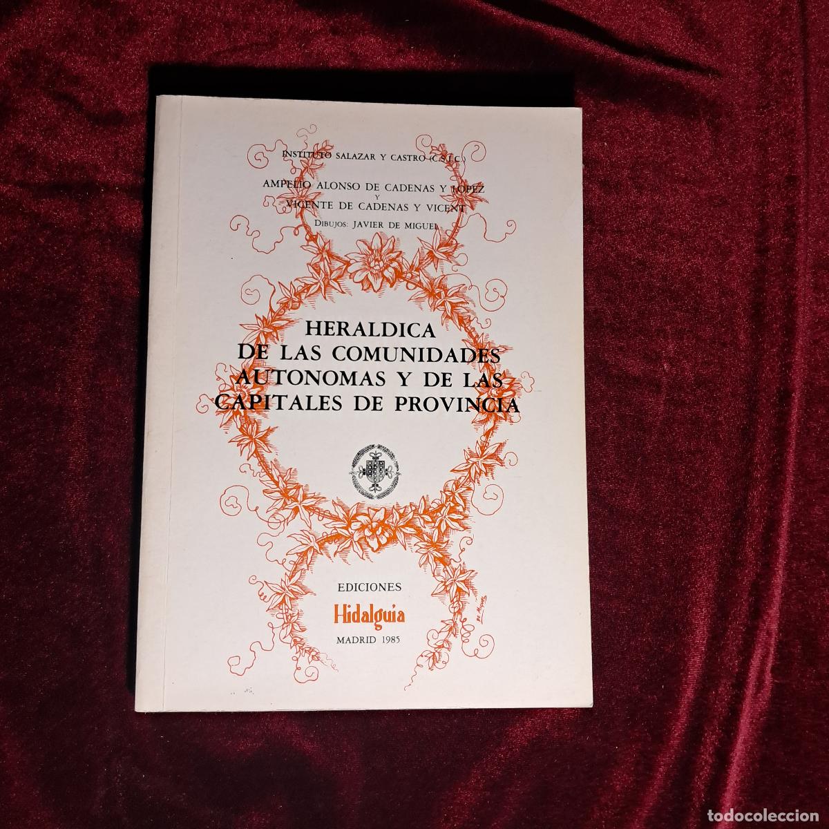 Second hand books: HER&Aacute;LDICA DE LAS COMUNIDADES AUT&Oacute;NOMAS Y DE LAS CAPITALES DE PROVINCIA. Ampelio Alonso de Cadenas y