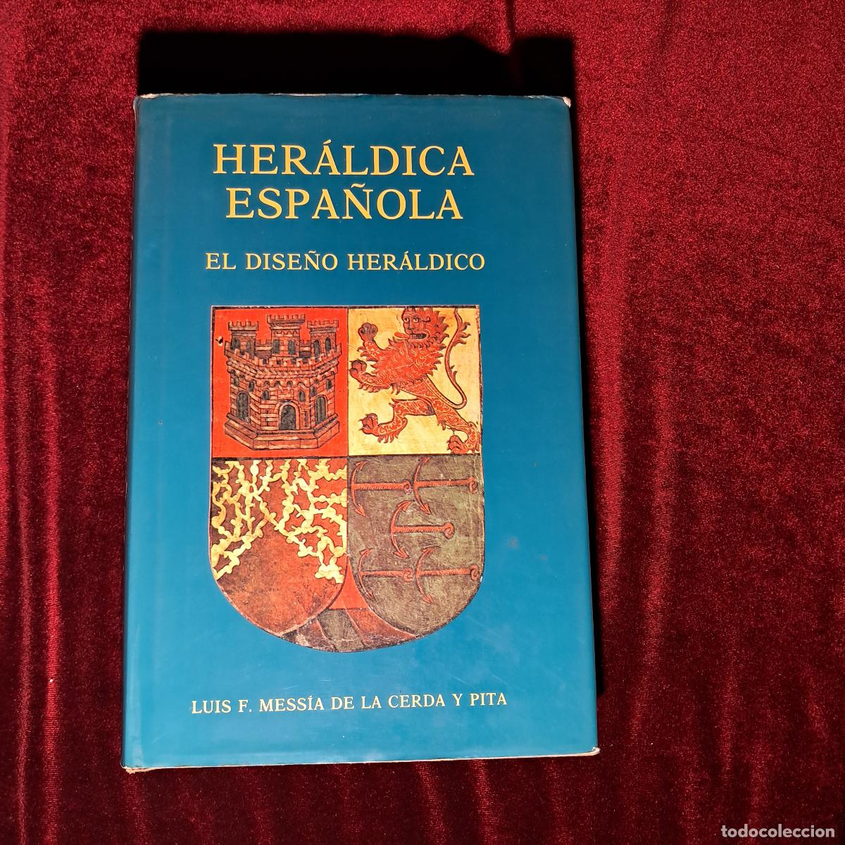 Second hand books: HER&Aacute;LDICA ESPA&Ntilde;OLA. EL DISE&Ntilde;O HER&Aacute;LDICO. Luis F. Mess&iacute;a de la Cerda y Pita. Ed. Aldaba 1990