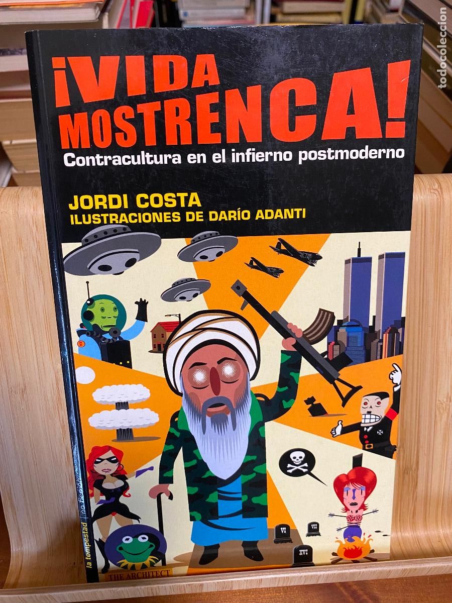 Second hand books: &iexcl;VIDA MOSTRENCA! CONTRACULTURA EN EL INFIERNO POSTMODERNO. JORDI COSTA. EDICIONES LA TEMPESTAD