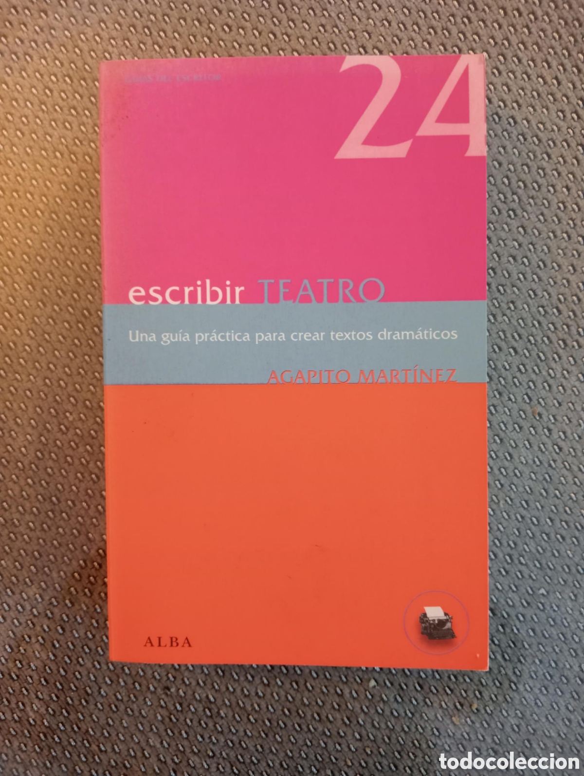 Libri di seconda mano: Escribir teatro: Una gu&iacute;a pr&aacute;ctica para crear textos dram&aacute;ticos / Mart&iacute;nez, Agapito